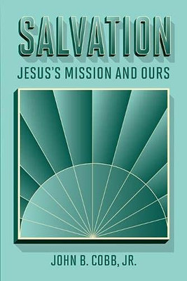 Salvation : Jesus's Mission and Ours