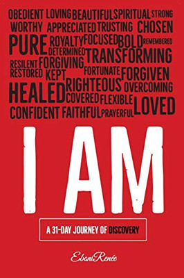 I Am : A 31-Day Journey of Discovery