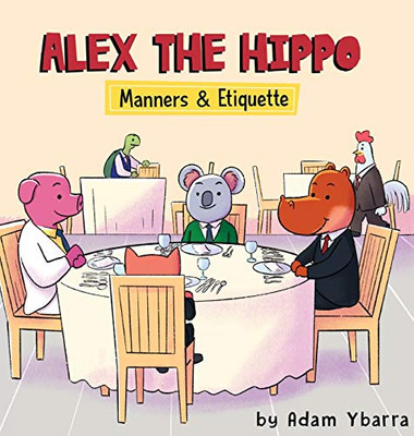 Alex The Hippo : Manners & Etiquette