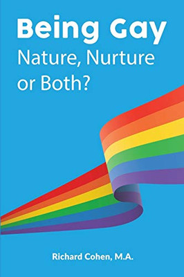 Being Gay : Nature, Nurture Or Both?