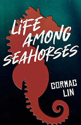 Life Among Seahorses - 9781735217116