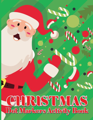 Christmas Dot Marker Activity Book for Kids Ages 2-5: Dot Marker Activity Book for Toddlers - Volume 3 Large Print