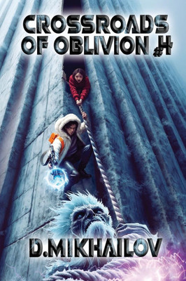 Crossroads of Oblivion (Book 4): A Portal Progression Fantasy Adventure Series