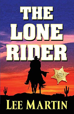 The Lone Rider : Large Print Edition