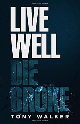 Live Well, Die Broke - 9781734426700
