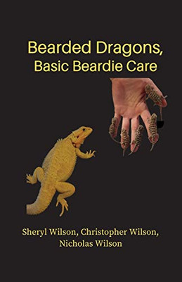 Bearded Dragons : Basic Beardie Care