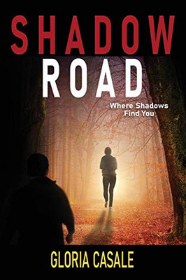 Shadow Road : Where Shadows Find You