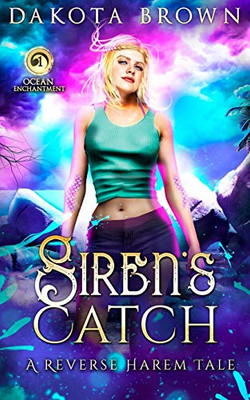 Siren's Catch : A Reverse Harem Tale