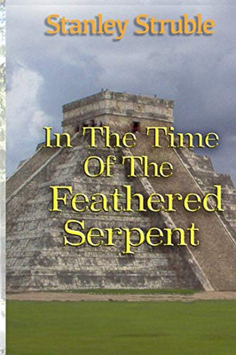 In the Time of the Feathered Serpent