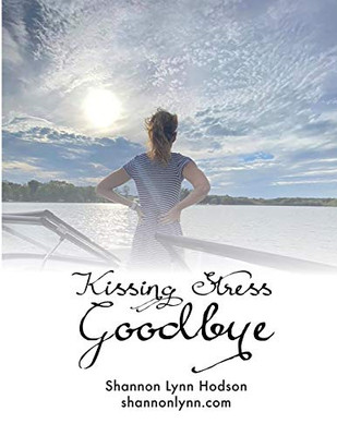 Kissing Stress Goodbye Workbook 2020