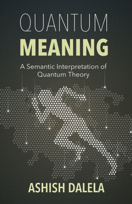 Quantum Meaning: A Semantic Interpretation of Quantum Theory