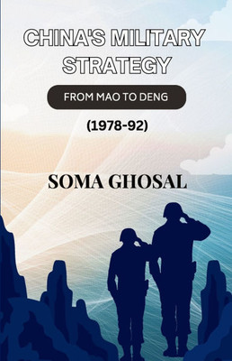 China's Military Strategy: From Mao to Deng (1978-92)