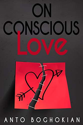 On Conscious Love : A Poetic Journey