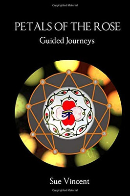 Petals of the Rose : Guided Journeys