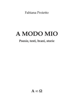 A Modo Mio Poesie, testi, brani, storie