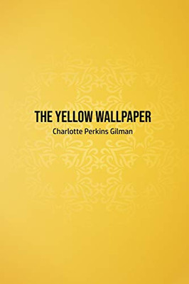 The Yellow Wallpaper - 9781800603080