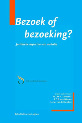 Bezoek of Bezoeking?: Juridische Aspecten Van Visitatie