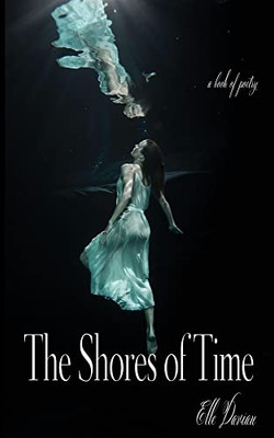 The Shores of Time: A Book of Poetry