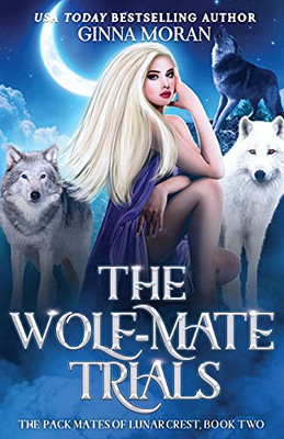 The Wolf-Mate Trials - 9781951314330