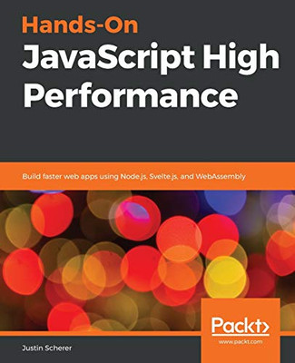 Hands-On JavaScript High Performance