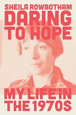 Daring to Hope : My Life in the 1970s