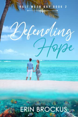 Defending Hope : Half Moon Bay Book 2