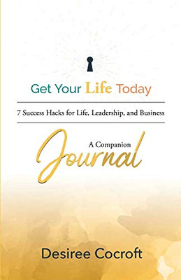 Get Your Life Today Companion Journal