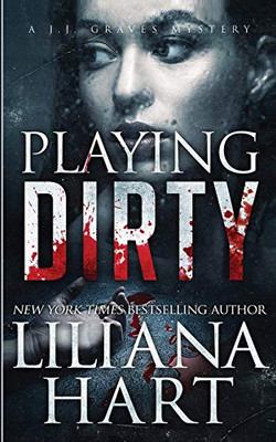 Playing Dirty : A J.J. Graves Mystery