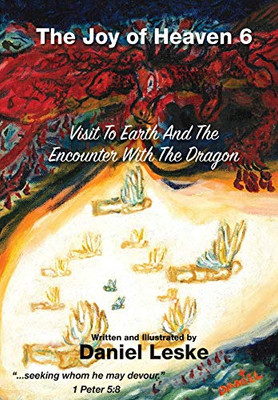 The Joy of Heaven Book 6: Visit to Earth and the Encounter with the Dragon