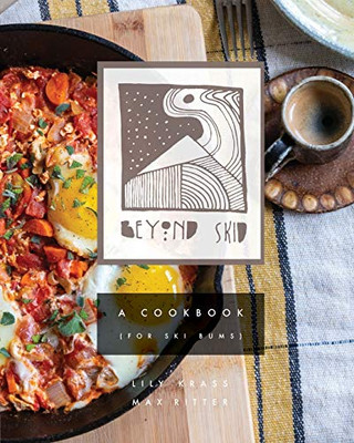 Beyond Skid : A Cookbook for Ski Bums