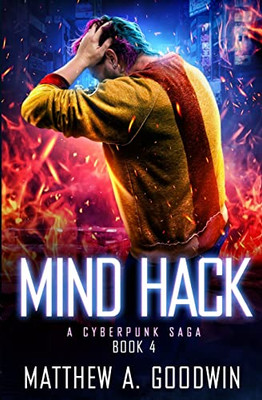Mind Hack : A Cyberpunk Saga (Book 4)