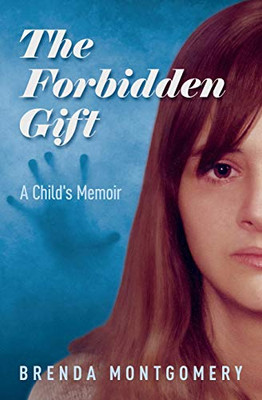 The Forbidden Gift : A Child's Memoir