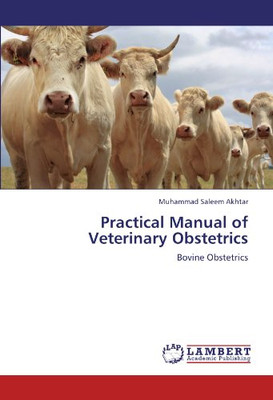 Practical Manual of Veterinary Obstetrics: Bovine Obstetrics