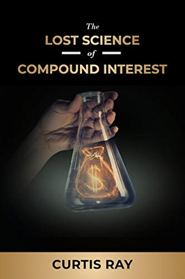 The Lost Science of Compound Interest