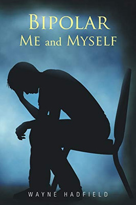 Bipolar Me and Myself - 9781728399003