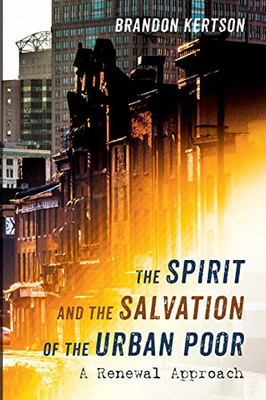 The Spirit and the Salvation of the Urban Poor: A Renewal Approach