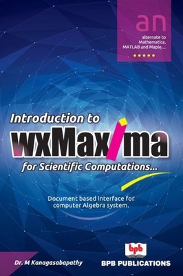 Introduction to wxMaxima for Scientific Computations