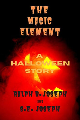 The Magic Element : A Halloween Story