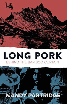 Long Pork : Behind the Bamboo Curtain