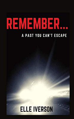 REMEMBER... : A Past You Can't Escape