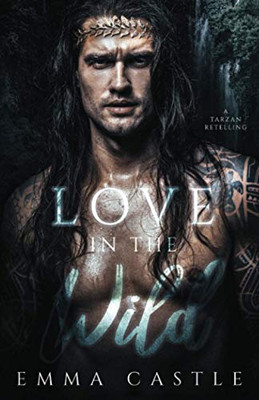 Love in the Wild : A Tarzan Retelling