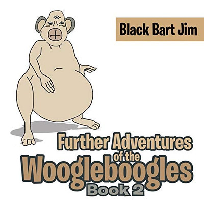 The Adventures of Woogleboogle Book 2