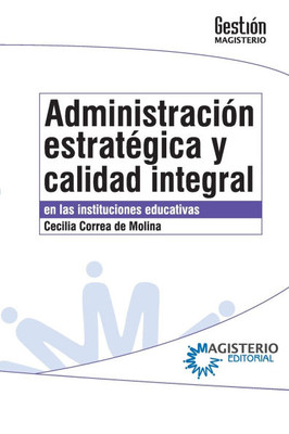 Administración estratégica y calidad integral en las instituciones educativas