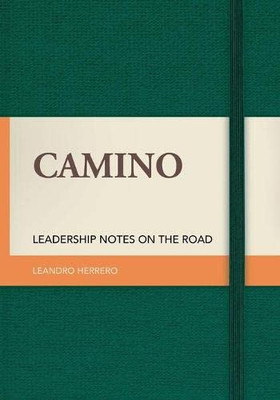 Camino : Leadership Notes on the Road