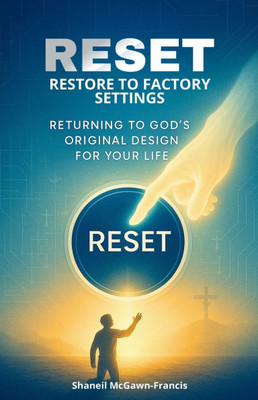 Reset: Restore to Factory Settings: Returning to God's Original Design for Your Life