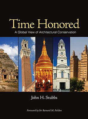 Time Honored: A Global View of Architectural Conservation