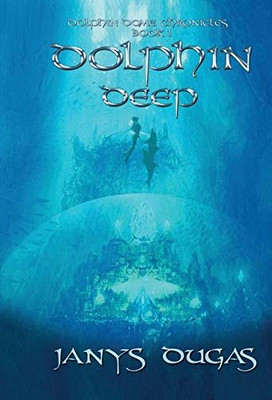 Dolphin Dome Chronicles : Dolphin Deep