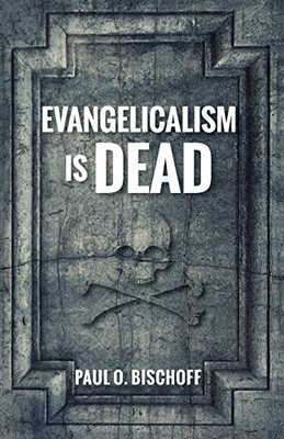 Evangelicalism Is Dead - 9781725258617