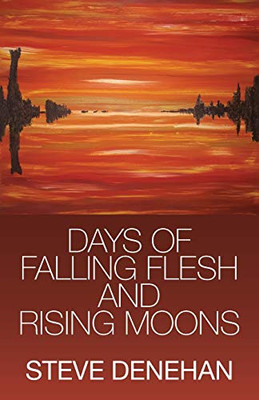 Days of Falling Flesh and Rising Moons