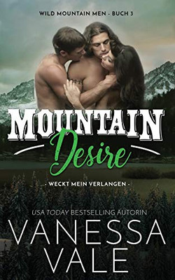 Mountain Desire - weckt mein Verlangen
